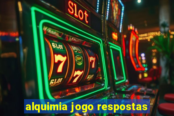 alquimia jogo respostas